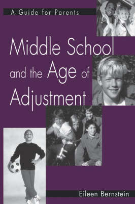Middle School and the Age of Adjustment: A Guide for Parents (Gpg) (PB) (Paperback)