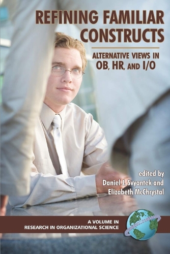 Refining Familiar Constructs: Alternative Views in OB, HR, and I/O - Research in Organizational Science (Paperback)