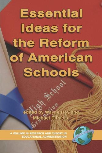 Essential Ideas for the Reform of American Schools - Research & Theory in Educational Administration (Paperback)