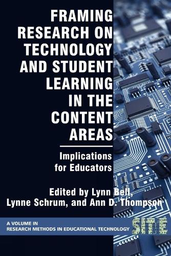 Framing Research on Technology and Student Learning in the Content Areas: Implications for Educators - Research Methods for Educational Technology (Hardback)
