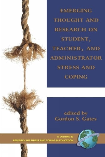 Emerging Thought and Research on Student, Teacher, and Administrator Stress and Coping - Research on Stress and Coping in Education (Hardback)