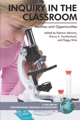 Inquiry in the Classroom: Realities and Opportunities - Contemporary Research in Education (Paperback)