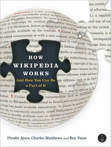 How Wikipedia Works: And How You Can be a Part of it (Paperback)