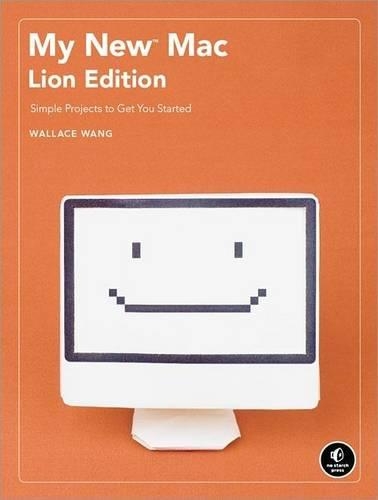 My New Mac, Lion Edition: 54 Simple Projects to Get You Started (Paperback)