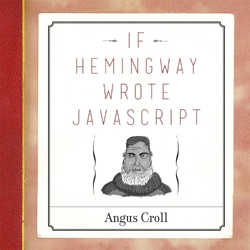If Hemingway Wrote Javascript (Paperback)