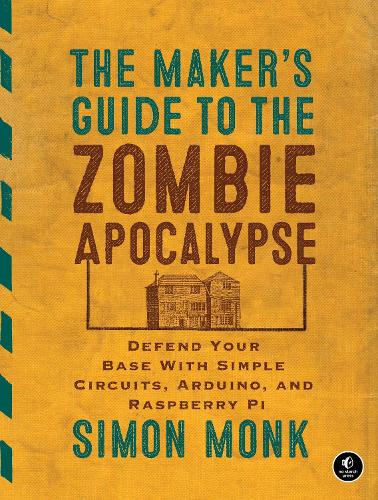 The Maker's Guide To The Zombie Apocalypse (Paperback)