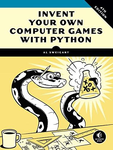 Invent Your Own Computer Games with Python, 4E by Al Sweigart | Waterstones