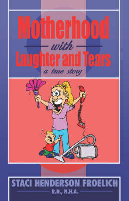 Motherhood with Laughter and Tears (Paperback)