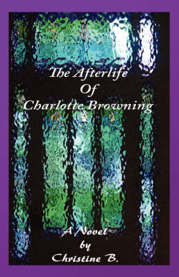 The Afterlife of Charlotte Browning (Paperback)