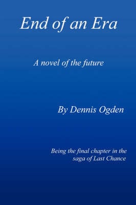 End of an Era: A Novel of the Future (Paperback)