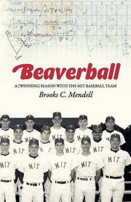 Beaverball: A (Winning) Season with the M.I.T. Baseball Team (Paperback)