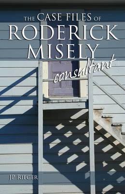 The Case Files of Roderick Misely, Consultant (Paperback)