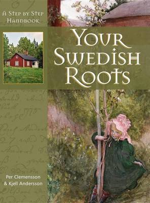 Your Swedish Roots: A Step by Step Handbook (Hardback)
