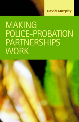 Making Police-Probation Partnerships Work (Hardback)