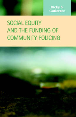 Social Equity and the Funding of Community Policing (Paperback)