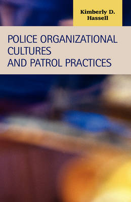 Police Organizational Cultures and Patrol Practices (Hardback)