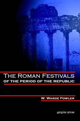 The Roman Festivals of the Period of the Republic (Hardback)