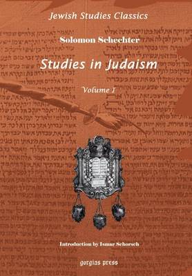 Studies in Judaism: First Series (Jewish Studies Classics 3) (Hardback)
