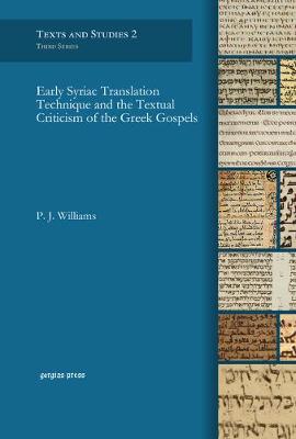 Early Syriac Translation Technique & the Textual Criticism of the Greek Gospels (Hardback)