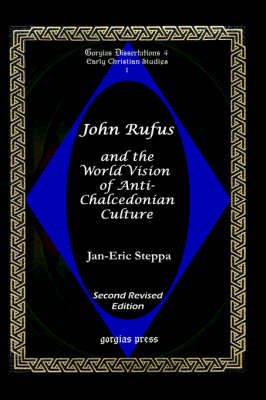 John Rufus and the World Vision of Anti-Chalcedonean Culture (Hardback)
