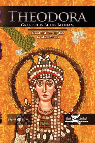 Theodora - Publications of the Archdiocese of the Syriac Orthodox Churc (Paperback)