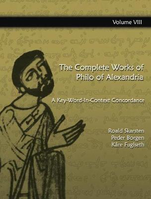The Complete Works of Philo of Alexandria: A Key-Word-In-Context Concordance (Vol 5) (Hardback)