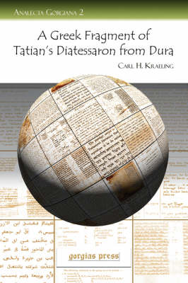 A Greek Fragment of Tatian's Diatessaron from Dura: With Facsimile, Transcription and Introduction (Paperback)