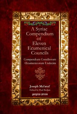 A Syriac Compendium of Eleven Ecumenical Councils (Hardback)