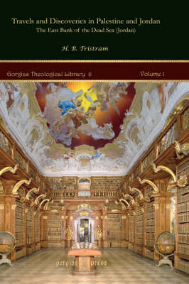 Travels and Discoveries in Palestine and Jordan: The East Bank of the Dead Sea (Jordan) Vol. 1 of 2 (Hardback)