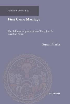 First Came Marriage - Judaism in Context (Hardback)