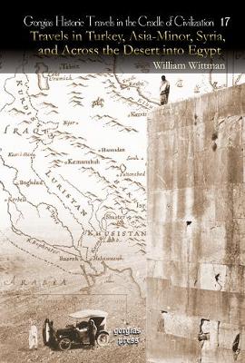 Travels in Turkey, Asia-Minor, Syria, and Across the Desert into Egypt: During the Years 1799, 1800, and 1801 in Company with the Turkish Army and the British Military Mission (Hardback)