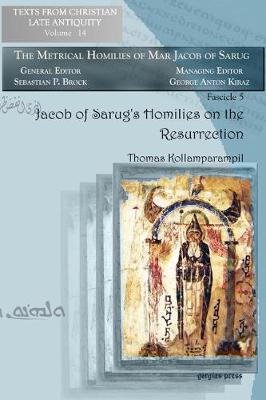 Jacob of Sarug's Homilies on the Resurrection and the Sunday of Resurrection (Paperback)