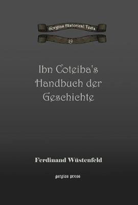 Ibn Coteiba's Handbuch der Geschichte - Kiraz Chronicles Archive 29 (Hardback)