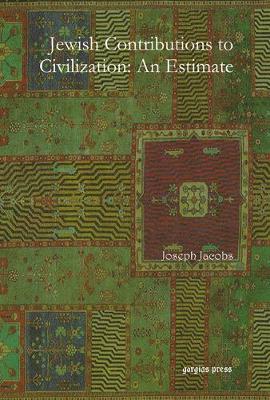 Jewish Contributions to Civilization: An Estimate (Hardback)