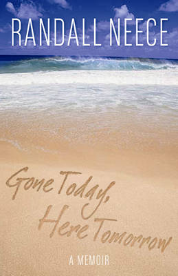 Gone Today, Here Tomorrow: A Memoir (Paperback)