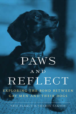 Paws And Reflect: Exploring the Bond Between Gay Men and Their Dogs (Paperback)