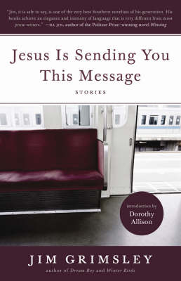 Jesus is Sending You This Message: Stories, with an Introduction by Dorothy Allison (Paperback)