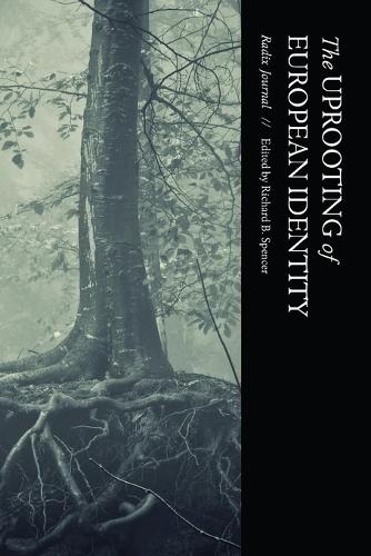 The Uprooting of European Identity - Radix Journal 1 (Paperback)