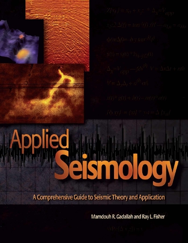 Applied Seismology: A Comprehensive Guide to Seismic Theory and Application (Hardback)