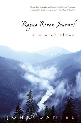 Rogue River Journal: A Winter Alone (Hardback)