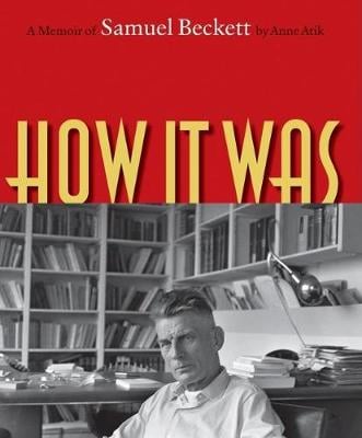 How It Was: A Memoir of Samuel Beckett (Hardback)