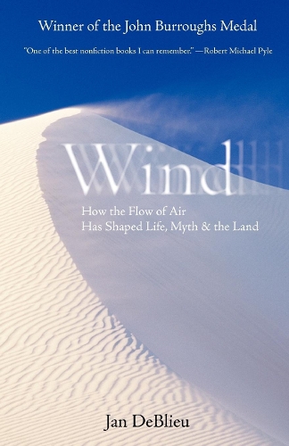 Wind: How the Flow of Air Has Shaped Life, Myth, and the Land (Paperback)