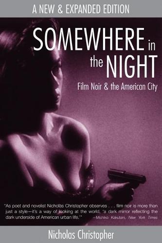 Somewhere in the Night: Film Noir and the American City (Paperback)