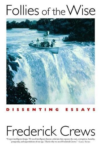 Follies of the Wise: Dissenting Essays (Hardback)