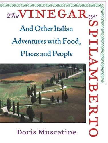 The Vinegar of Spilamberto: And Other Italian Adventures with Food, Places and People (Paperback)