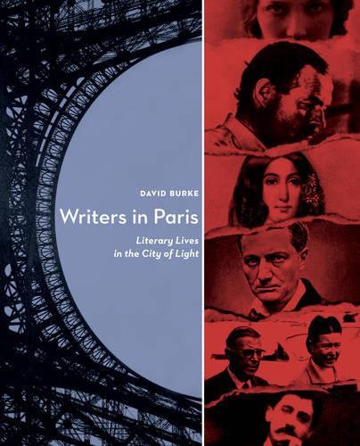 Writers in Paris: Literary Lives in the City of Light (Hardback)