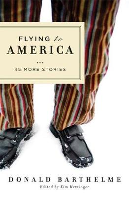Flying to America: 45 More Stories (Hardback)