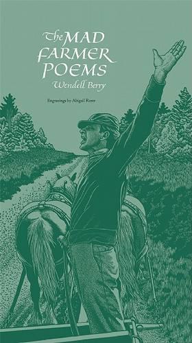 The Mad Farmer Poems (Hardback)