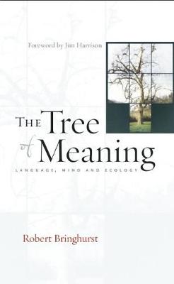 The Tree of Meaning: Language, Mind and Ecology (Hardback)