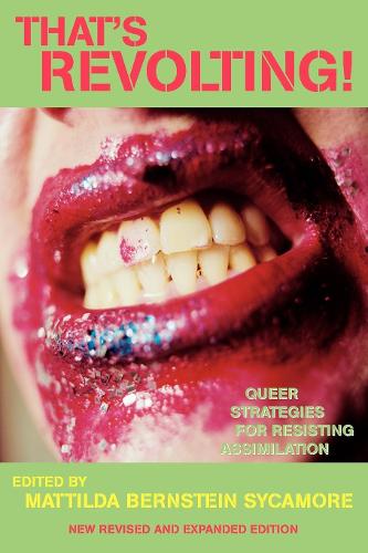 That's Revolting!: Queer Strategies for Resisting Assimilation (Paperback)